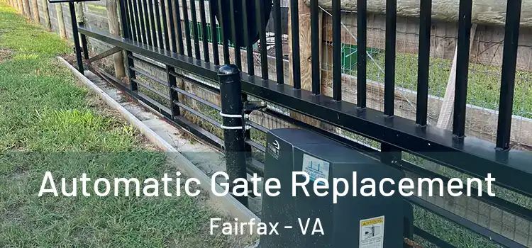  Automatic Gate Replacement Fairfax - VA
