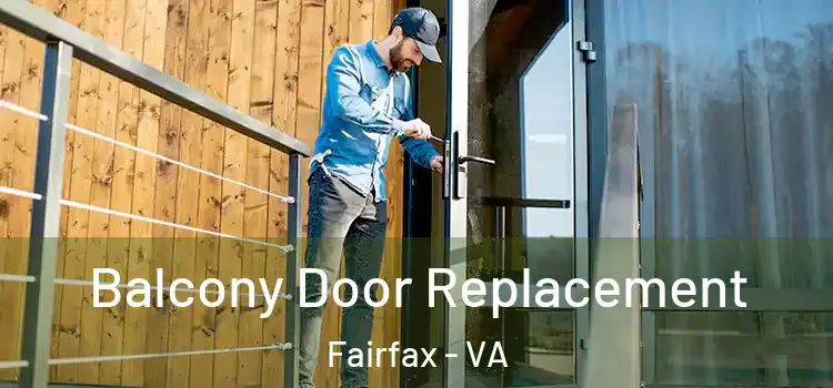  Balcony Door Replacement Fairfax - VA