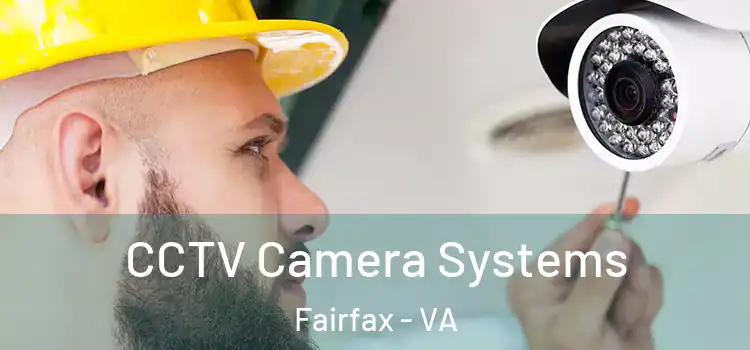  CCTV Camera Systems Fairfax - VA