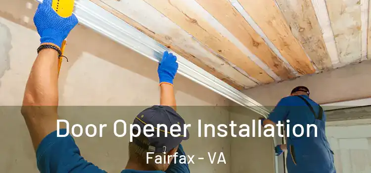 Door Opener Installation Fairfax - VA