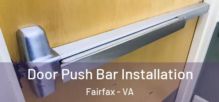 Door Push Bar Installation Fairfax - VA