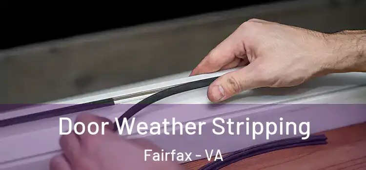 Door Weather Stripping Fairfax - VA