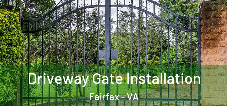 Driveway Gate Installation Fairfax - VA