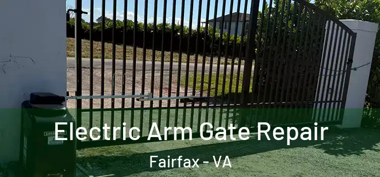 Electric Arm Gate Repair Fairfax - VA