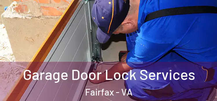 Garage Door Lock Services Fairfax - VA