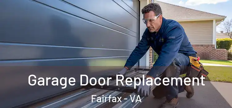  Garage Door Replacement Fairfax - VA