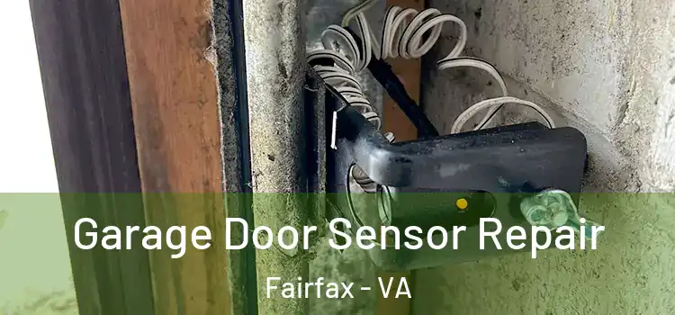 Garage Door Sensor Repair Fairfax - VA
