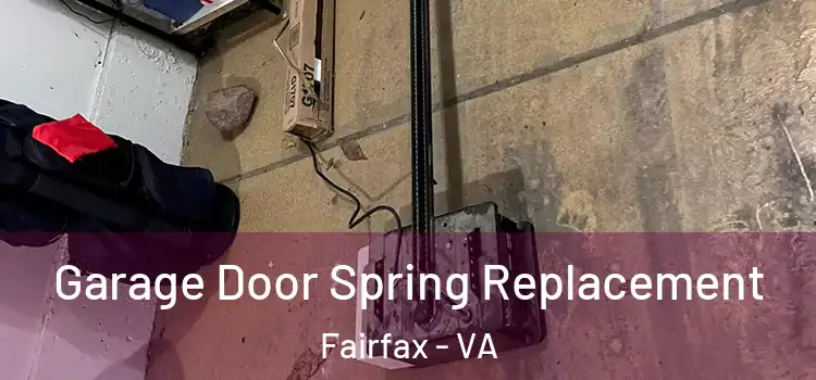  Garage Door Spring Replacement Fairfax - VA
