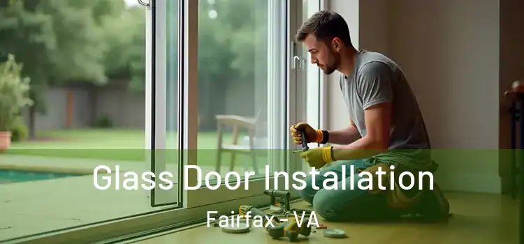 Glass Door Installation Fairfax - VA