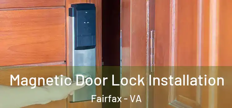 Magnetic Door Lock Installation Fairfax - VA