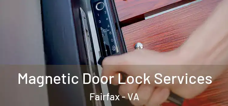 Magnetic Door Lock Services Fairfax - VA