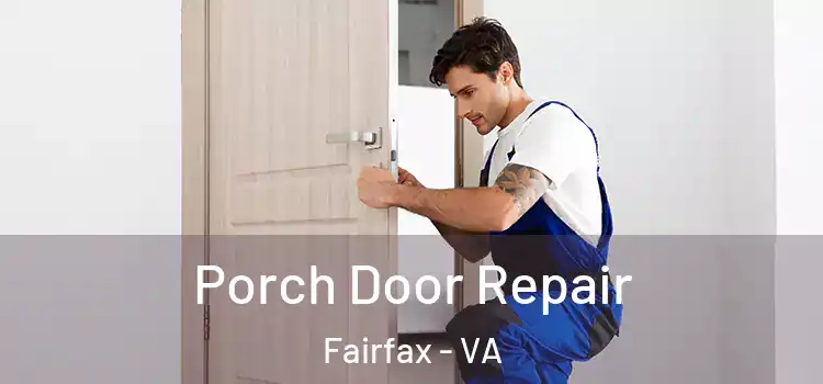  Porch Door Repair Fairfax - VA
