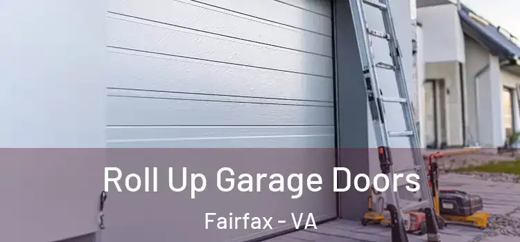  Roll Up Garage Doors Fairfax - VA