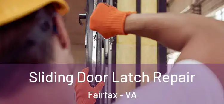 Sliding Door Latch Repair Fairfax - VA
