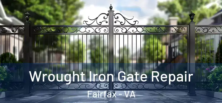 Wrought Iron Gate Repair Fairfax - VA